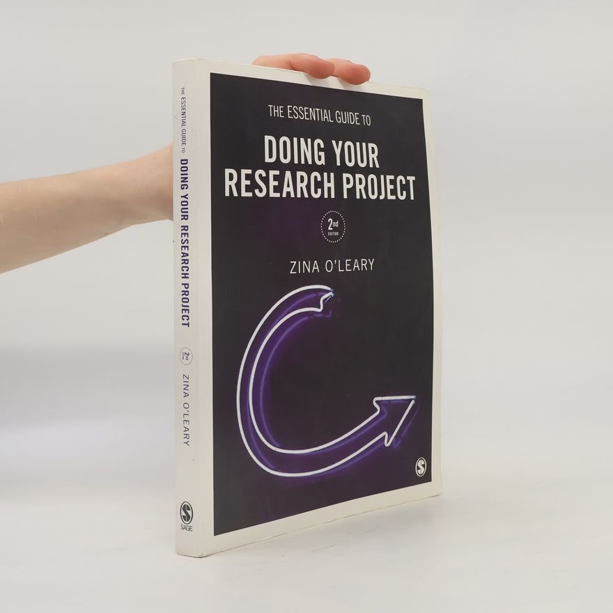 Zina O'Leary The Essential Guide to Doing Your Research Project 2nd Edition