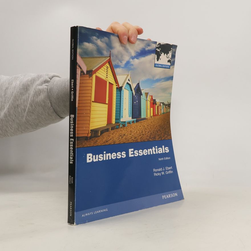 Ronald J. Ebert Business Essentials: Global Edition, Ninth Edition