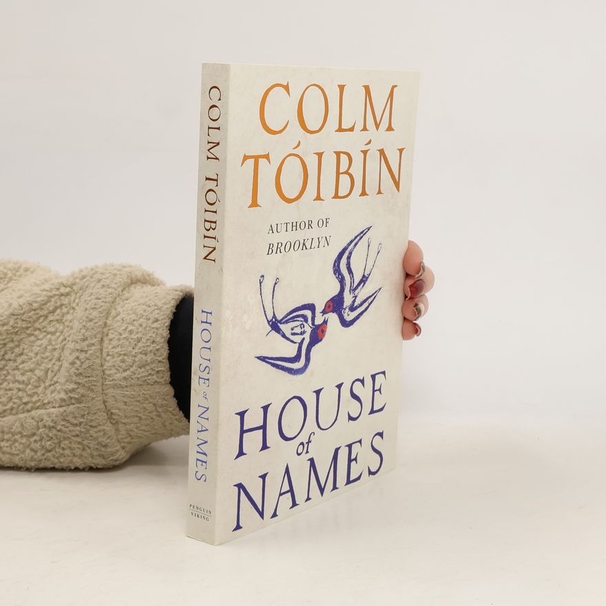 Colm Tóibín House of Names