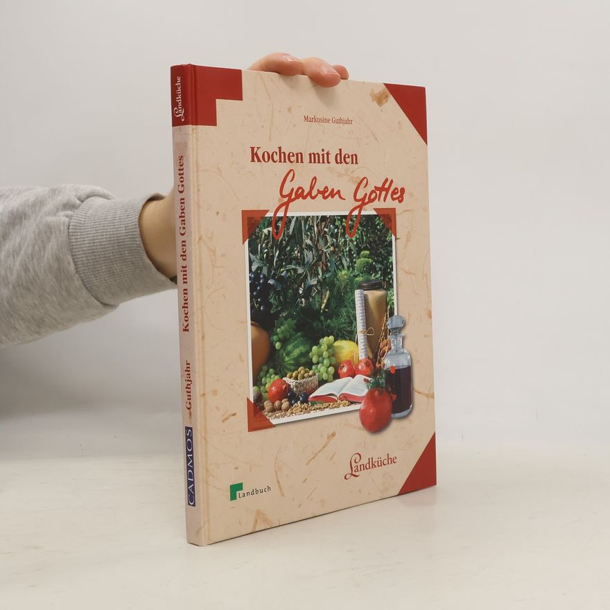 Markusine Guthjahr Kochen mit den Gaben Gottes