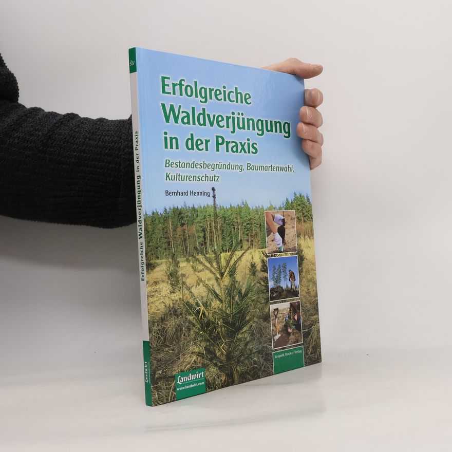 Bernhard Henning Erfolgreiche Waldverjüngung