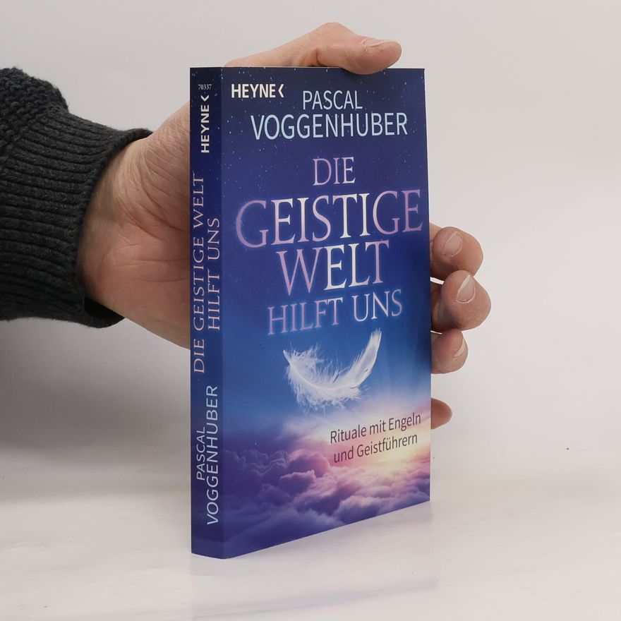 Pascal Voggenhuber Die Geistige Welt hilft uns