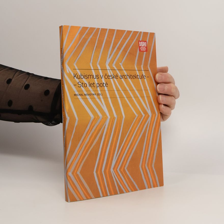Michal Novotný Kubismus v české architektuře – Sto let poté