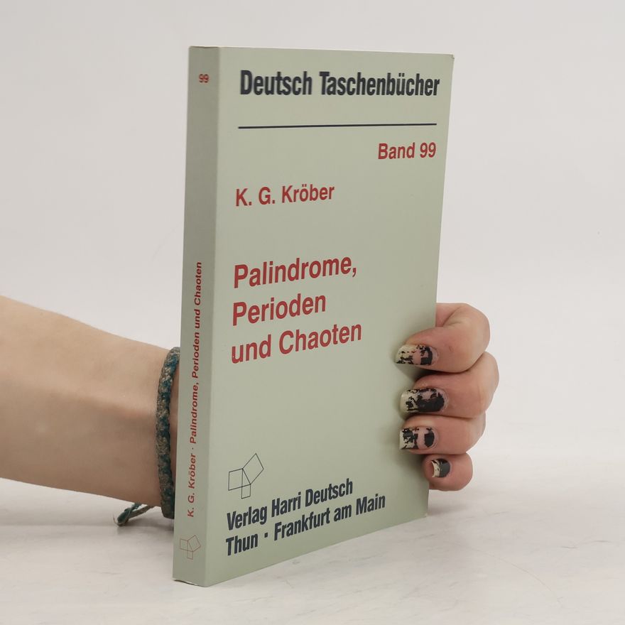 Karl Günter Kröber Deutsch Taschenbücher - 99: Palindrome, Perioden und Chaoten