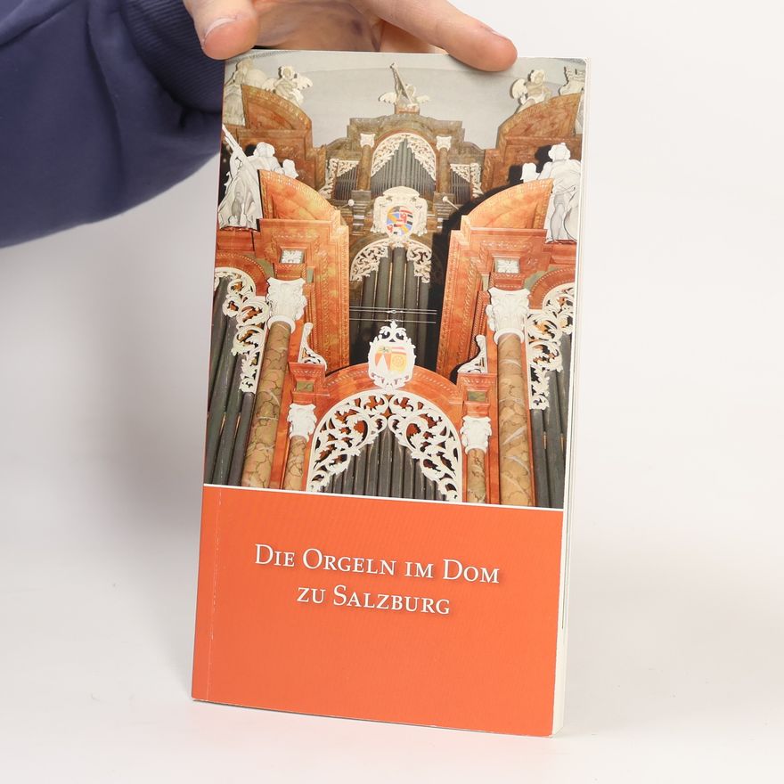Heribert Metzger Die Orgeln im Dom zu Salzburg