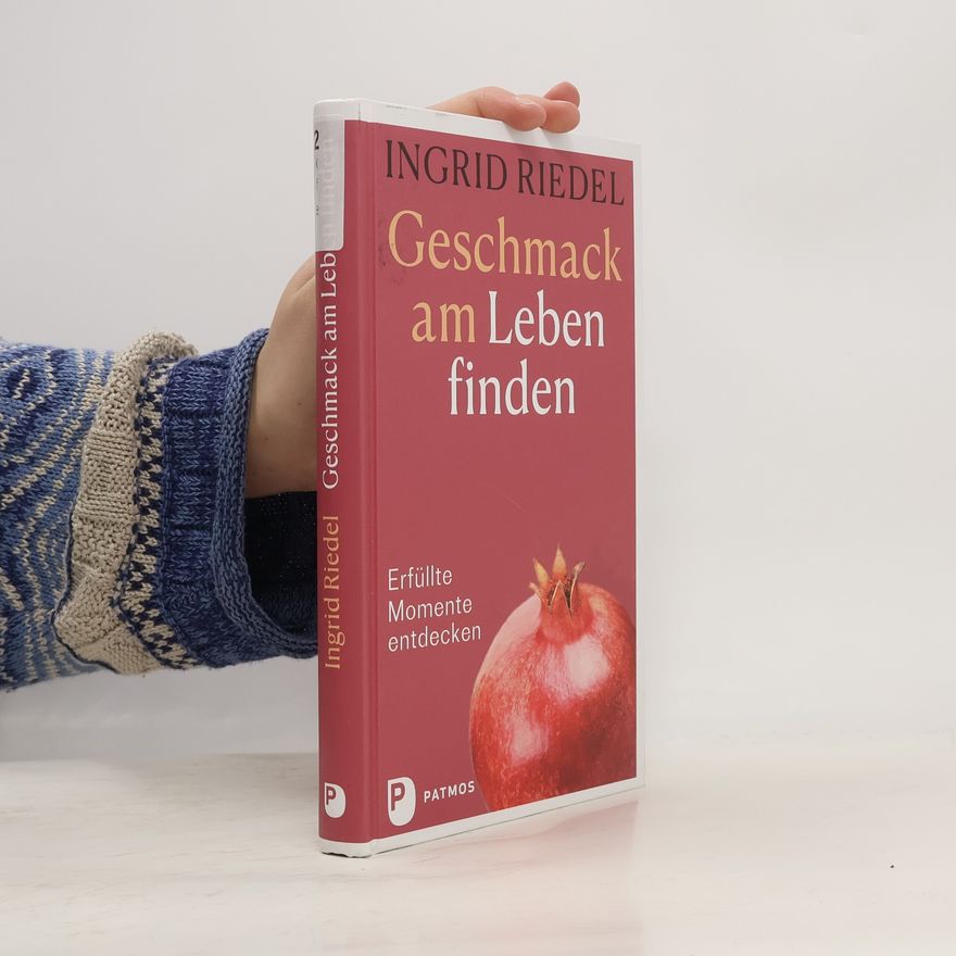 Ingrid Riedel Geschmack am Leben finden