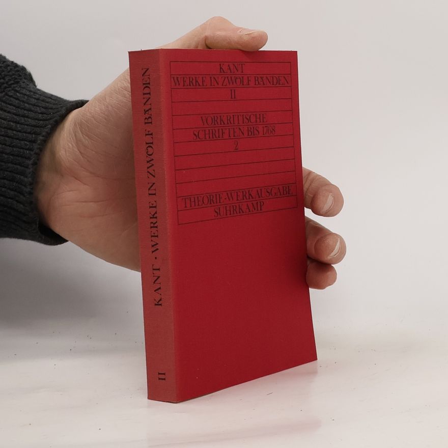 Immanuel Kant Werke in zwölf Bänden II. Vorkritische Schriften bis 1768 2