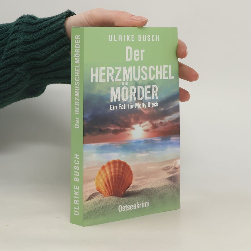 Ulrike Busch Ein Fall für Molly Bleck - 1: Der Herzmuschelmörder