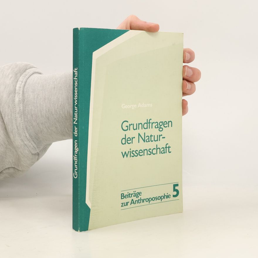 George Adams Grundfragen der Naturwissenschaft