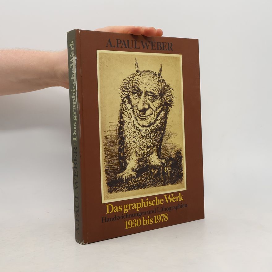 A. Paul Weber Das graphische Werk 1930 bis 1978
