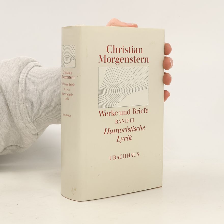 Christian Morgenstern Werke und Briefe III. Humoristische Lyrik