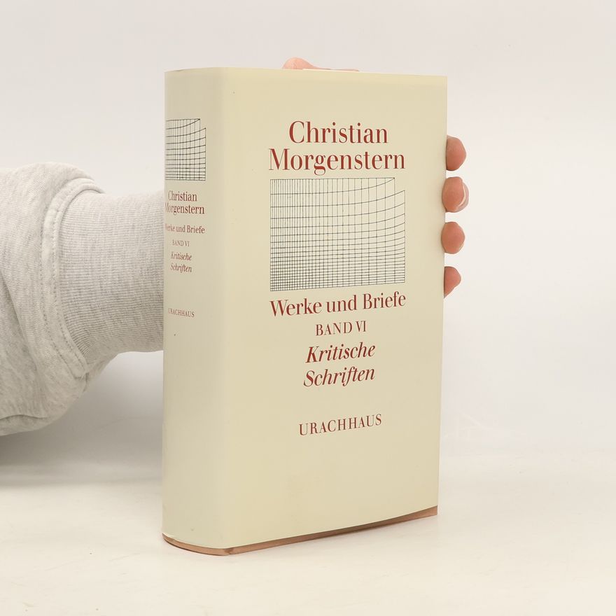 Christian Morgenstern Werke und Briefe, 9 Bde., Bd.6, Kritische Schriften