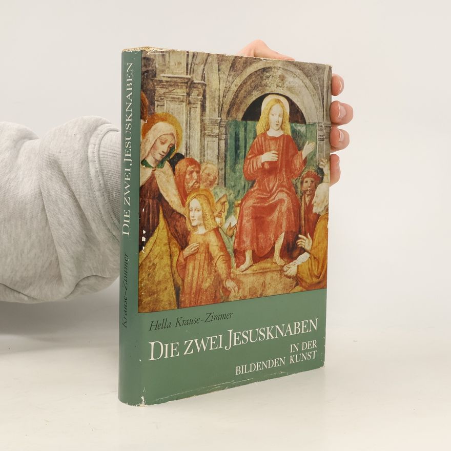 Hella Krause-Zimmer Die zwei Jesusknaben in der bildenden Kunst