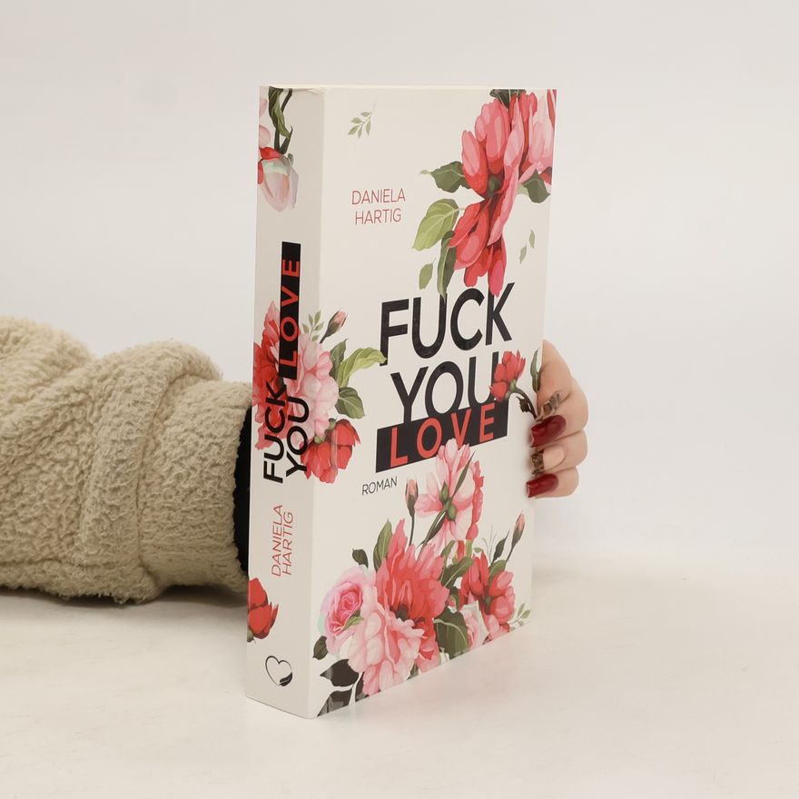 Daniela Hartig Fuck You, Love