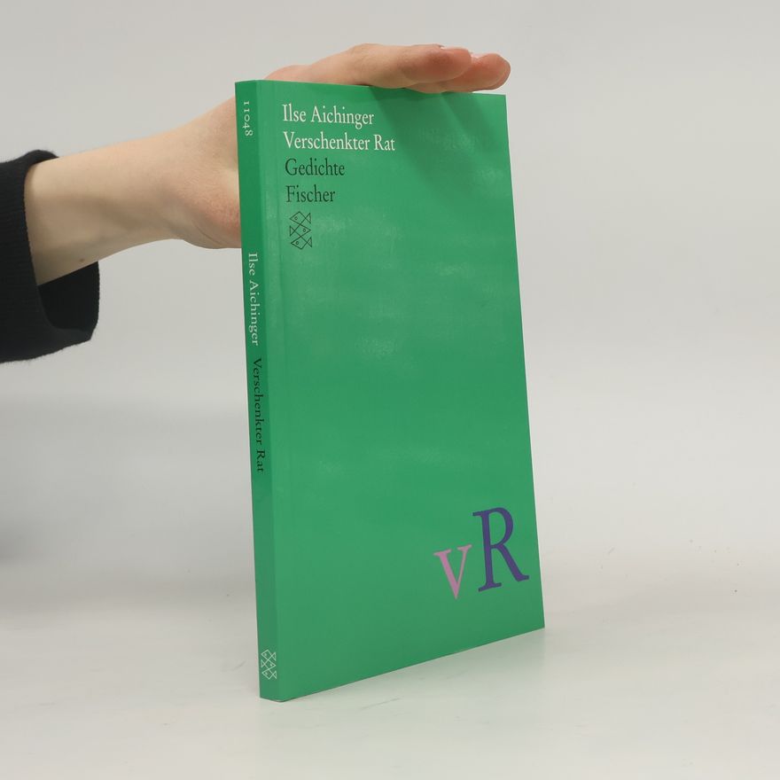 Ilse Aichinger Verschenkter Rat