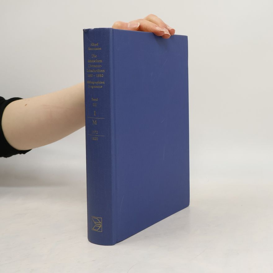 Alfred Estermann Die deutschen Literatur-Zeitschriften, 1850-1880: I-M