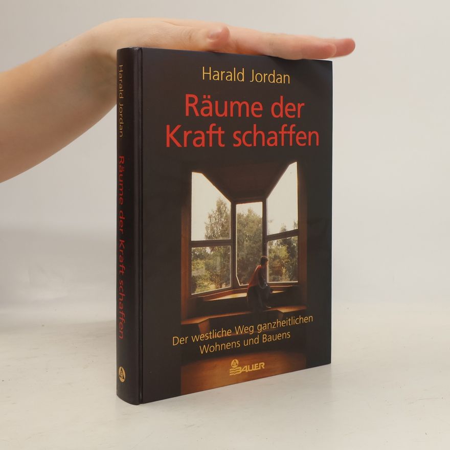 Harald Jordan Räume der Kraft schaffen