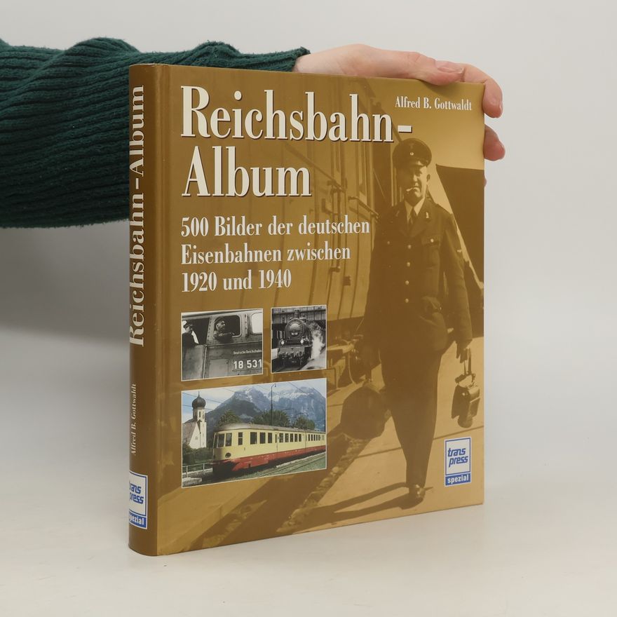 Alfred Gottwaldt Reichsbahn-Album
