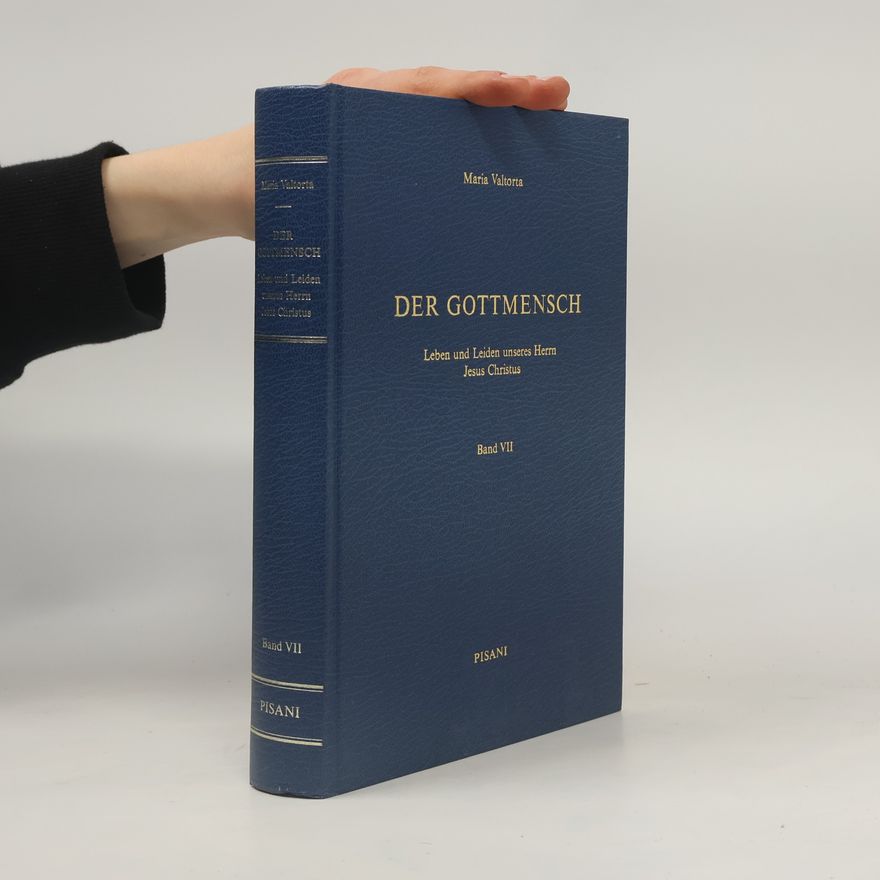 Maria Valtorta Der Gottmensch. Band VII