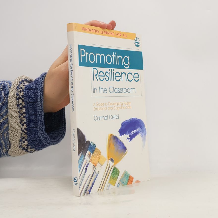 Carmel Cefai Innovative Learning for All: Promoting Resilience in the Classroom