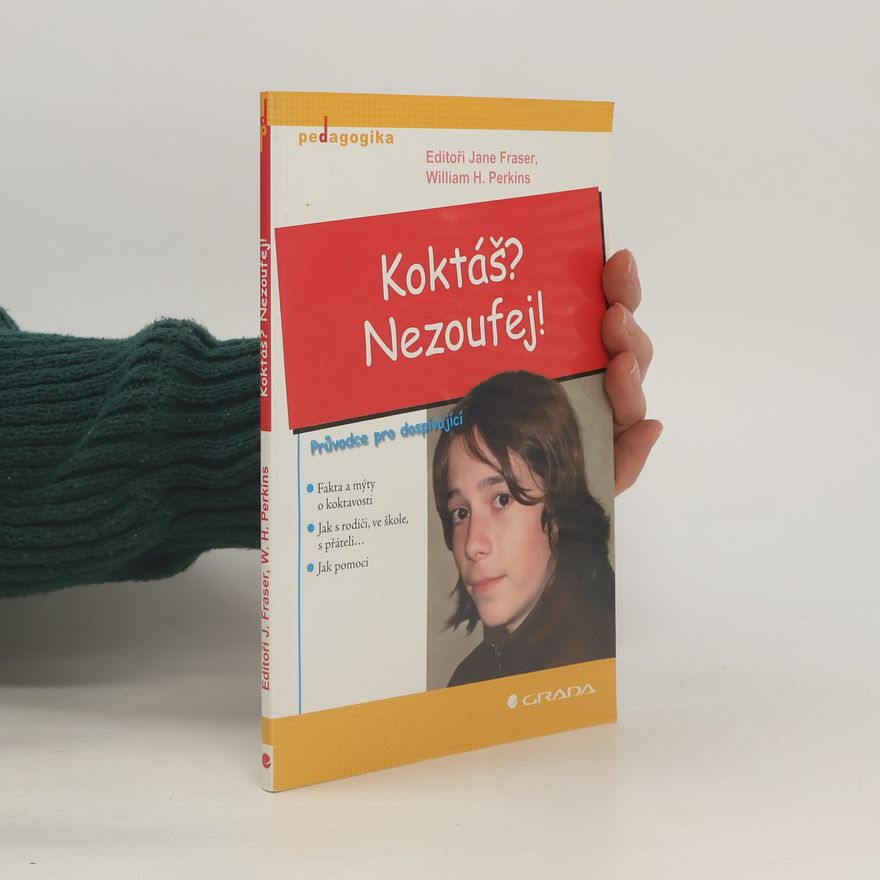 William H. William Hughes Perkins Koktáš? Nezoufej! : fakta a mýty o koktavosti, jak s rodiči, ve škole, s přáteli, jak pomoci