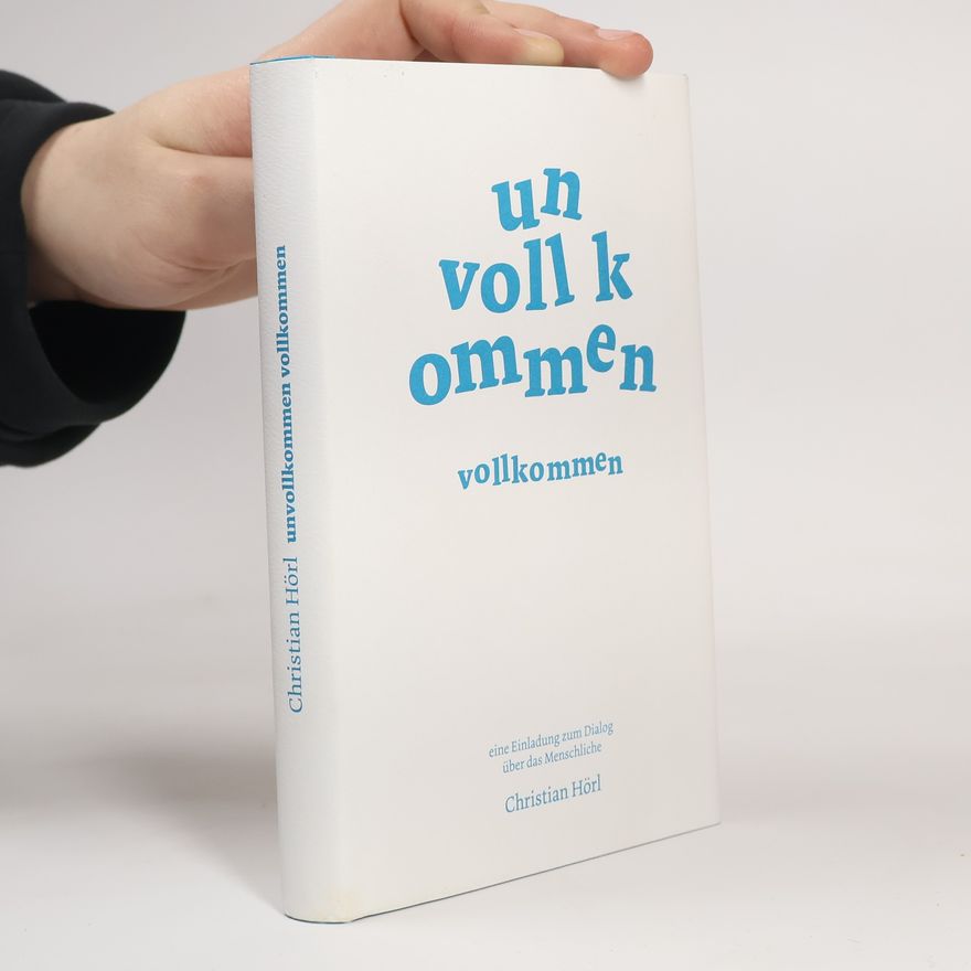 Christian Hörl Unvollkommen vollkommen