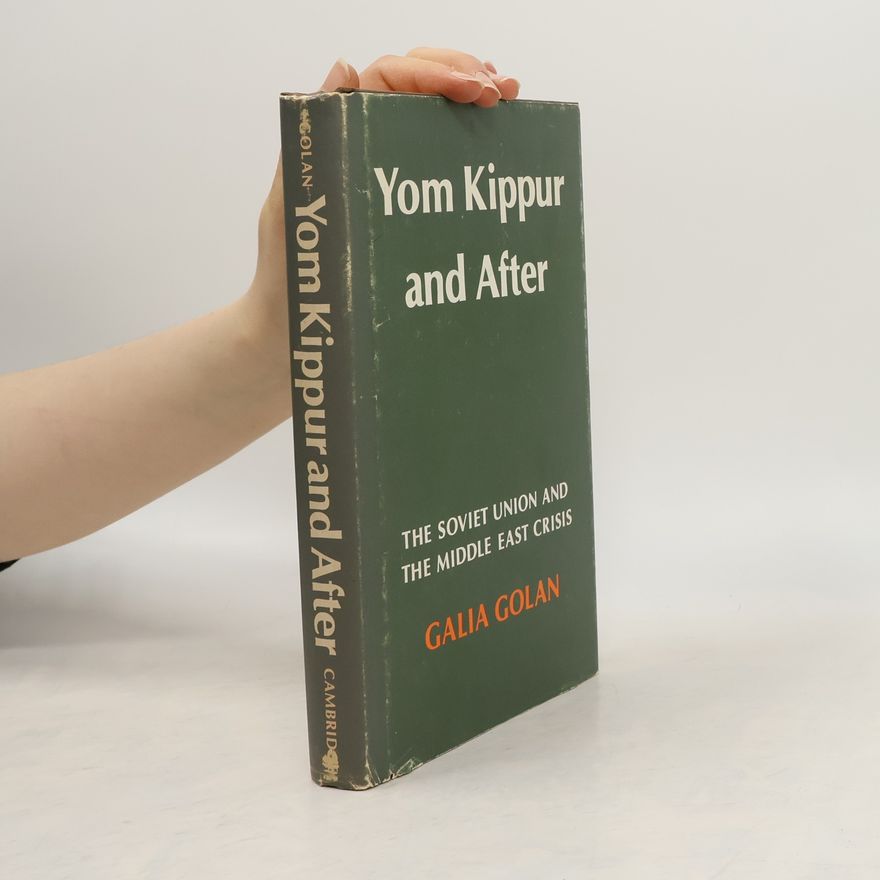Galia Golan Cambridge Russian, Soviet and Post-Soviet Studies - 19: Yom Kippur and After