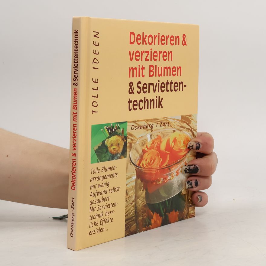 Heike Osenberg Dekorieren & verzieren mit Blumen & Serviettentechnik