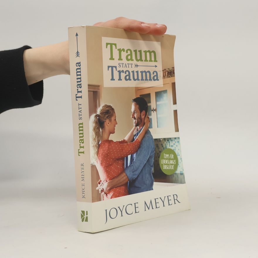 Joyce Meyer Traum statt Trauma