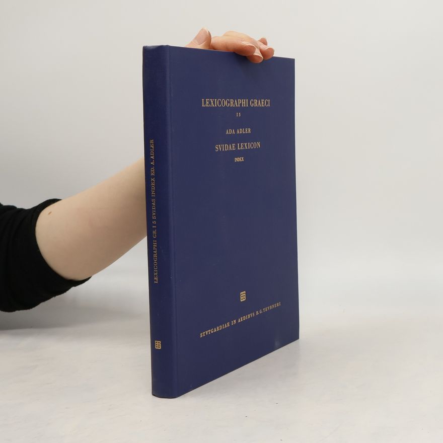 Ada Adler Lexicographi Graeci Vol. I 5 Suidae Lexicon
