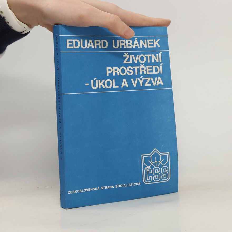 Eduard Urbánek Životní prostředí - Úkol a výzva