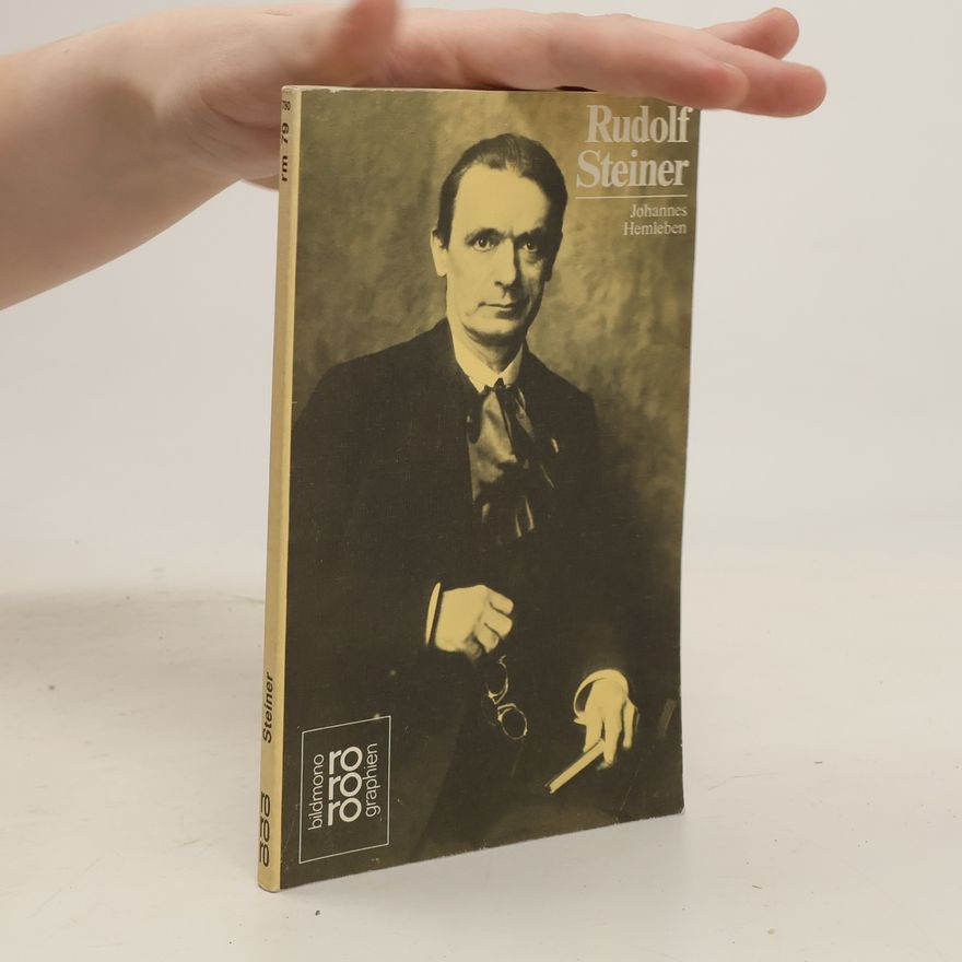 Johannes Hemleben Rudolf Steiner. Mit Selbstzeugnissen und Bilddokumenten