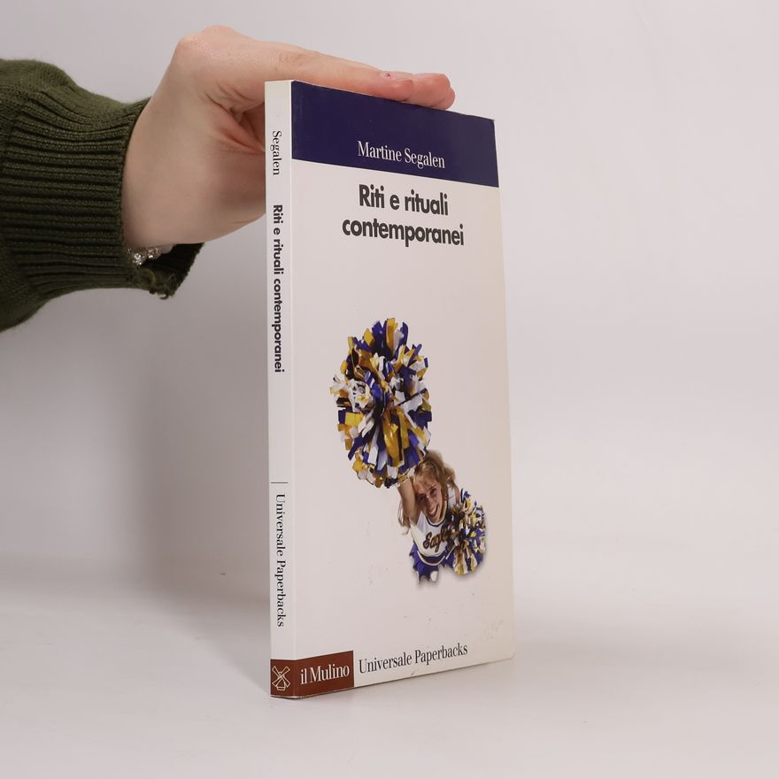 Martine Segalen Universale Paperbacks - 420: Riti e rituali contemporanei