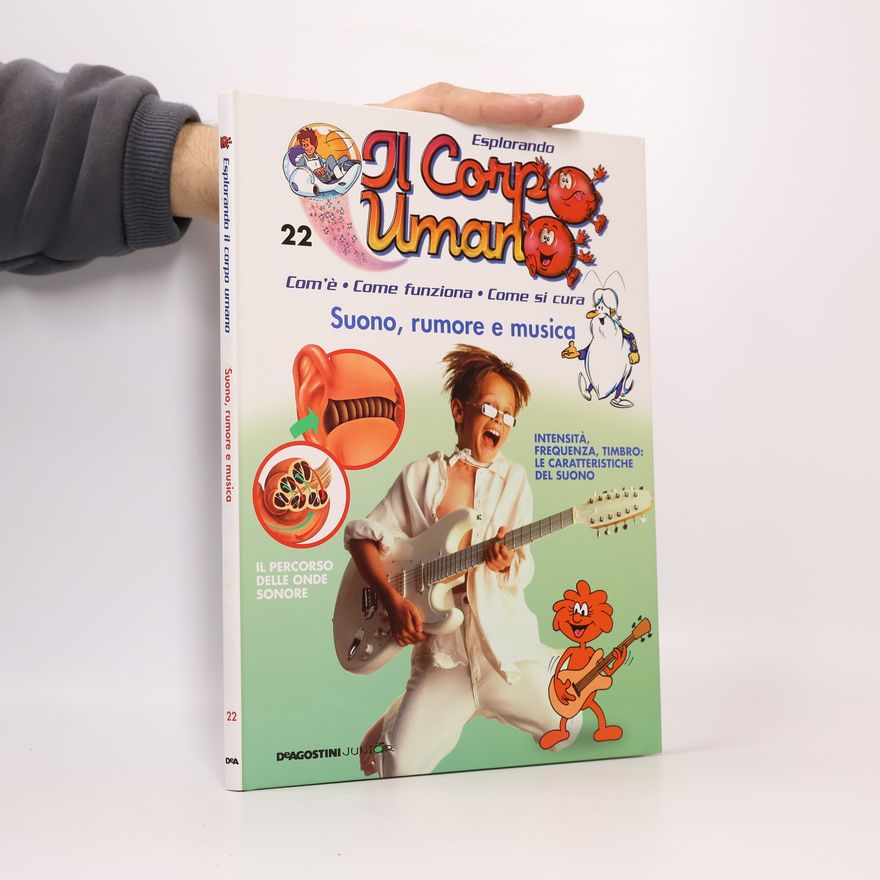 Various authors Esplorando Il Corpo Umano 22. Suono, rumore e musica