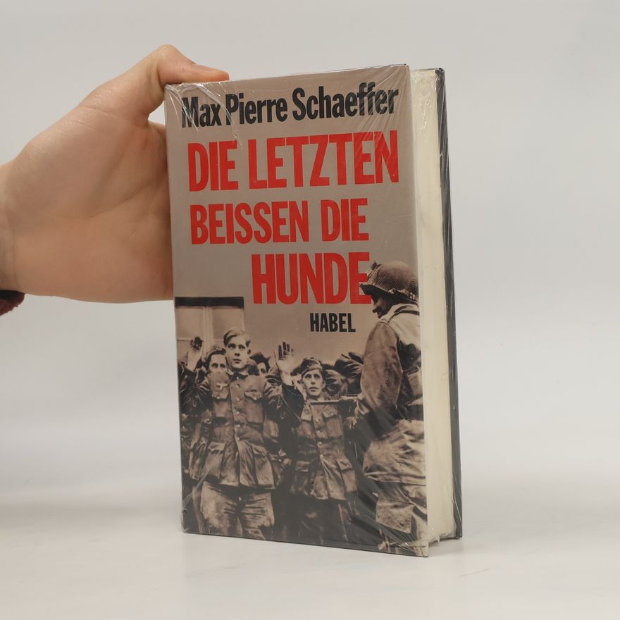 Max Pierre Schaeffer Die letzten beissen die Hunde