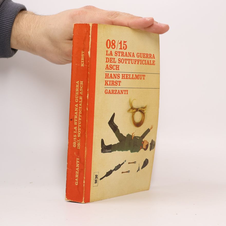 Hans Hellmut Kirst 08/15 La strana guerra del sottufficiale Asch