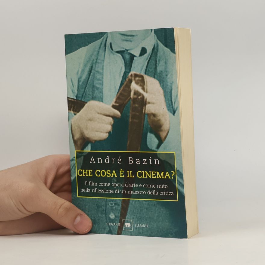 André Bazin Che cosa è il cinema?
