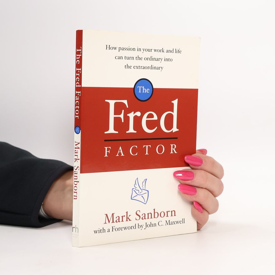 Mark Sanborn The Fred Factor