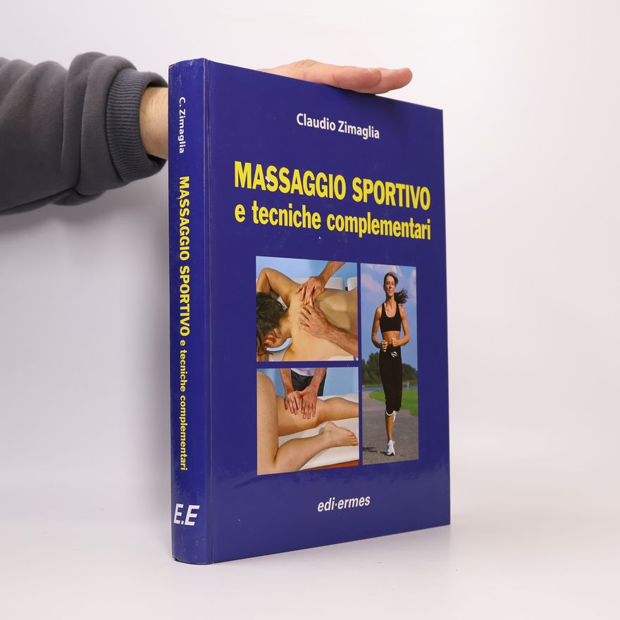 Claudio Zimaglia Massaggio sportivo e tecniche complementari. Con DVD