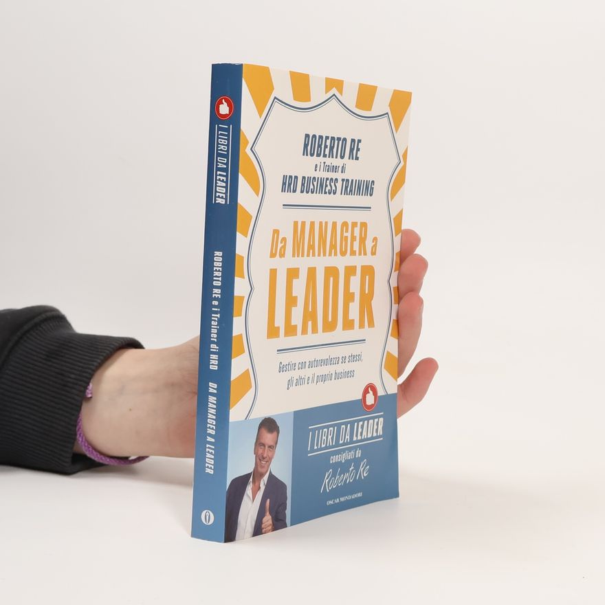I Trainer di HRD Business Training I Libri da Leader: Da manager a leader. Gestire con autorevolezza se stessi, gli altri e il proprio business
