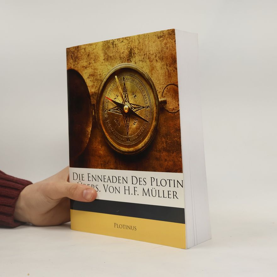 Plotinus Die Enneaden Des Plotin Übers. Von H.F. Müller
