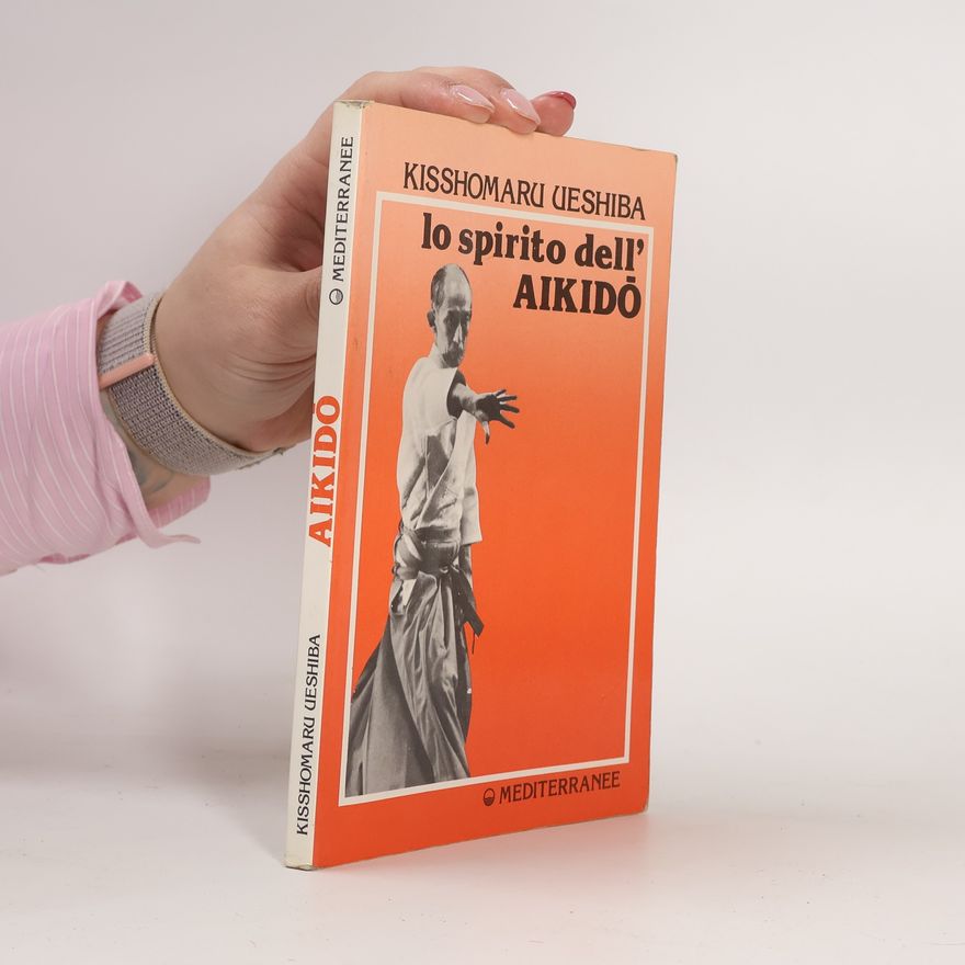 Kisshomaru Ueshiba Lo spirito dell'aikido