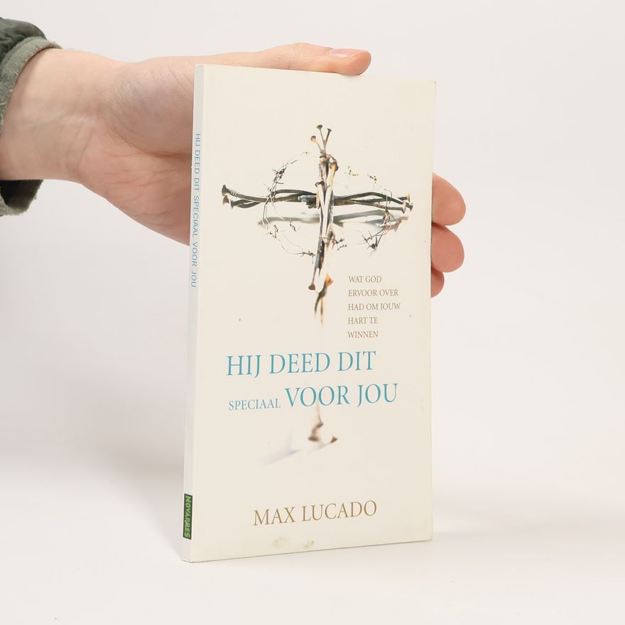 Max Lucado Hij deed dit speciaal voor jou