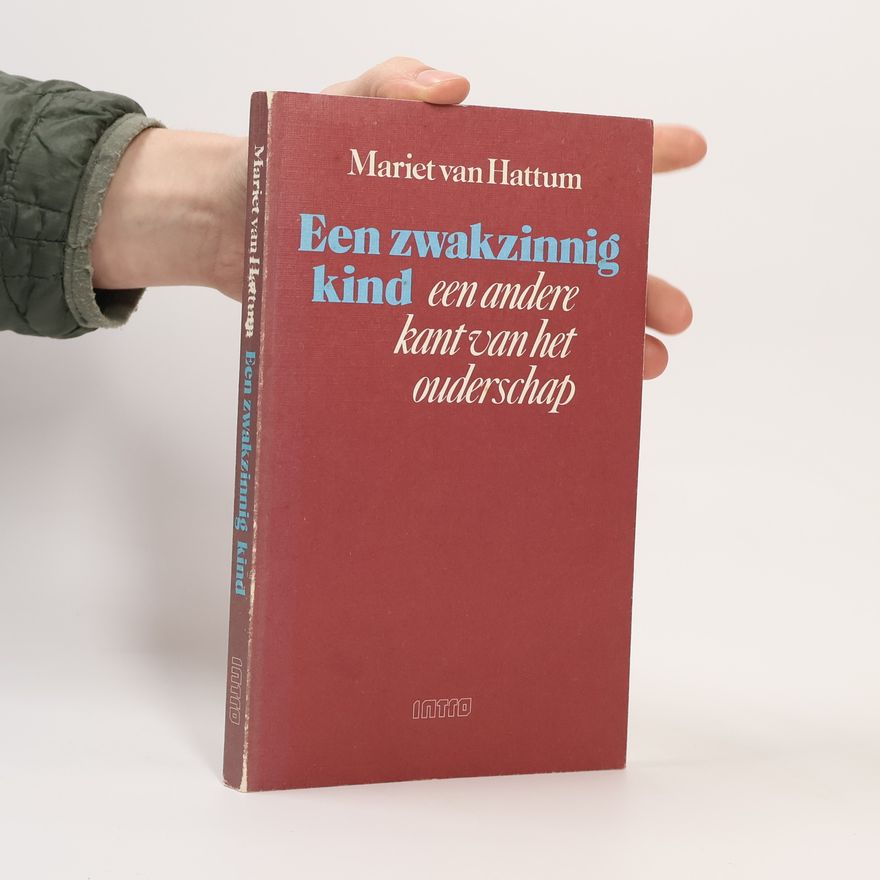 Carolina Christina Maria Zanten-van Hattum Een zwakzinnig kind
