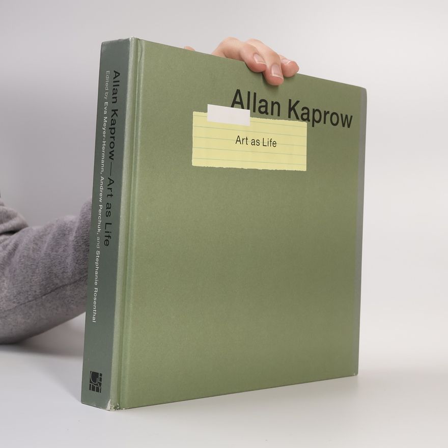 Andrew Perchuk Allan Kaprow--Art as Life