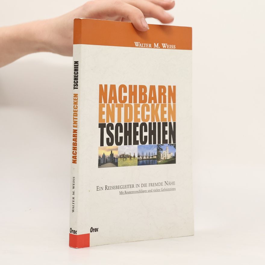 Walter Weiss Nachbarn entdecken: Tschechien