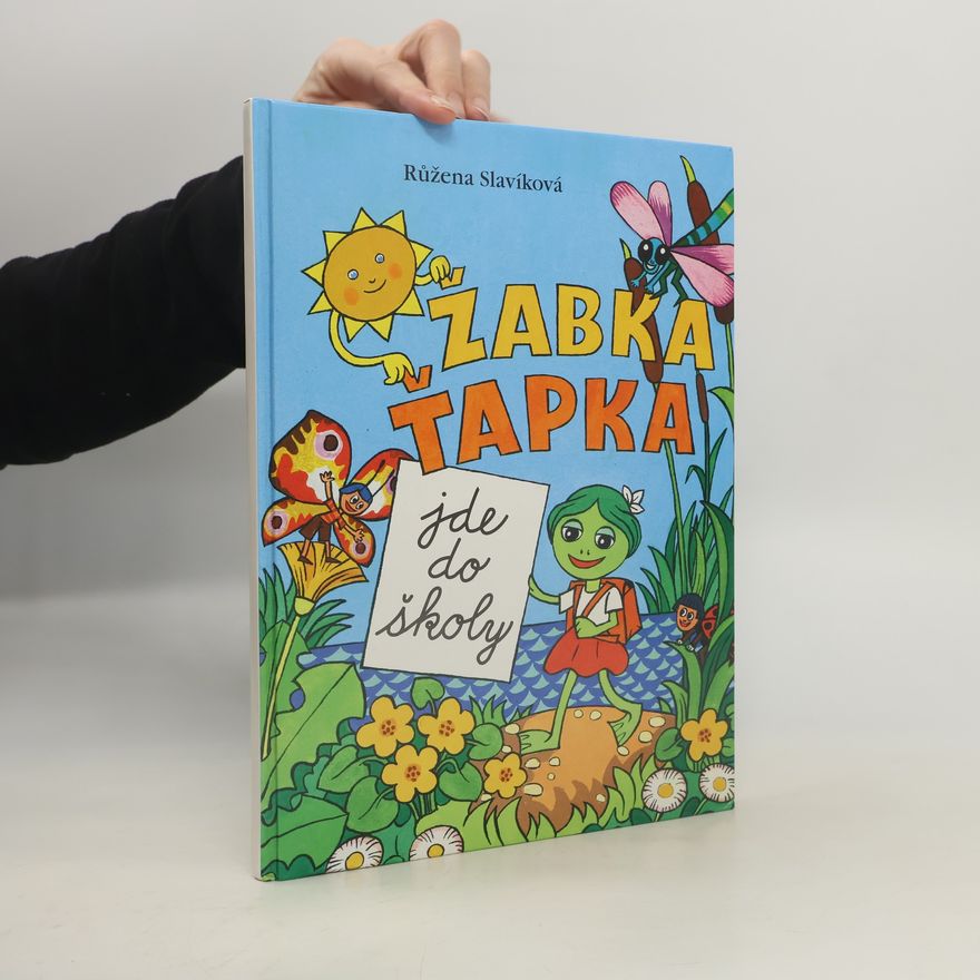 Růžena Slavíková Žabka Ťapka jde do školy