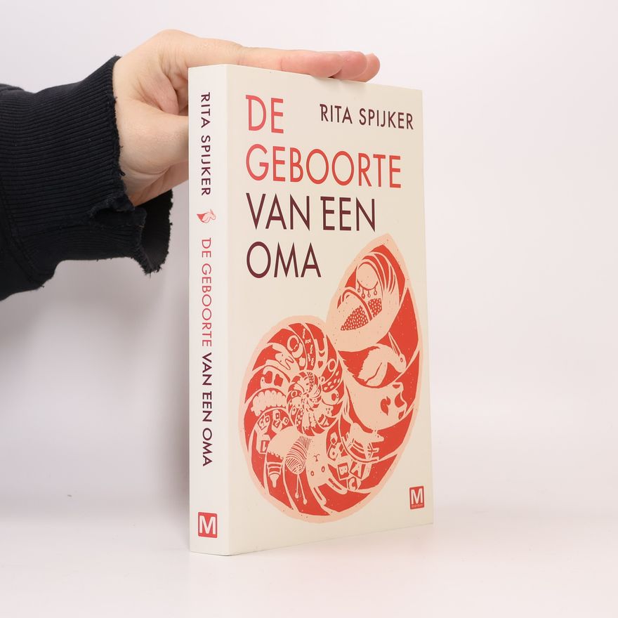 Rita Spijker De geboorte van een oma - druk 1