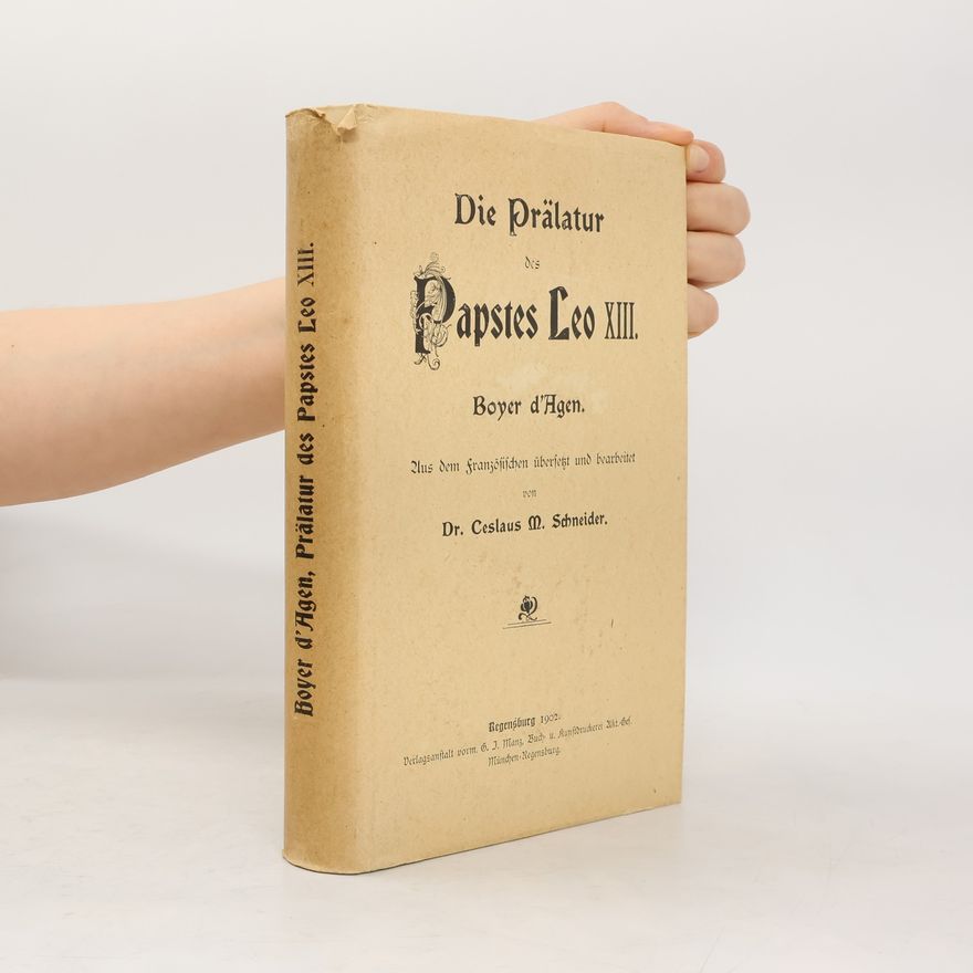 Ceslaus Maria Schneider Die Prälatur des Papstes Leo XIII.