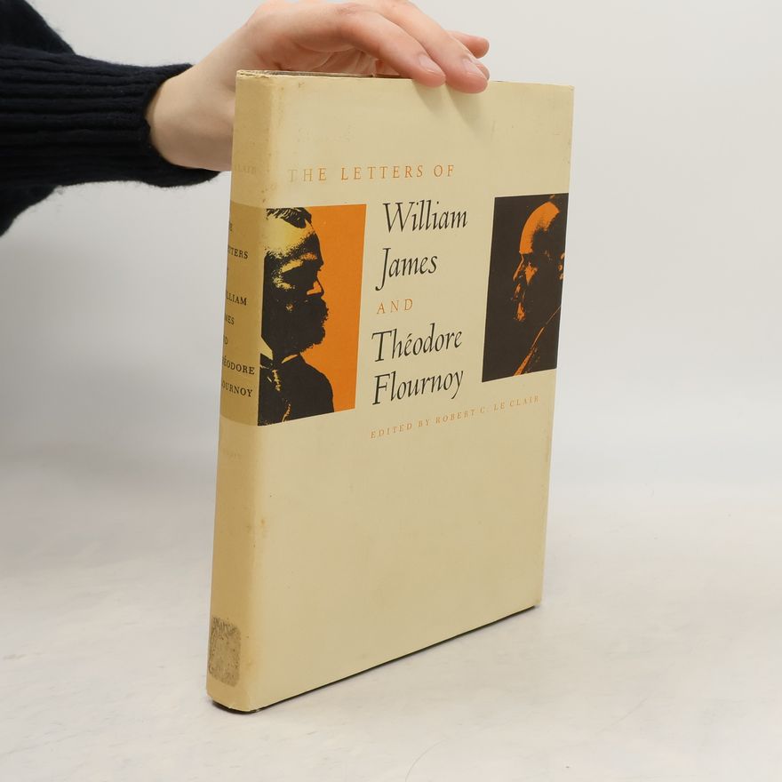 Various authors The Letters of William James and Théodore Flournoy